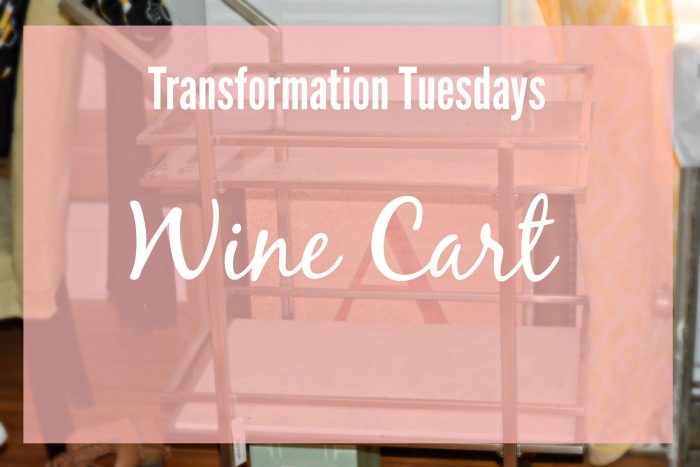 Transformation Tuesdays: Wine Cart