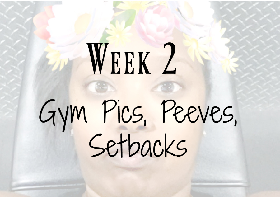 Week 2: Pics, Peeves and Setbacks